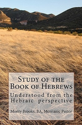Study of the Book of Hebrews by Brooks, Monty