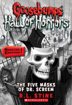 The Five Masks of Dr. Screem: Special Edition (Goosebumps Hall of Horrors #3) by Stine, R. L.