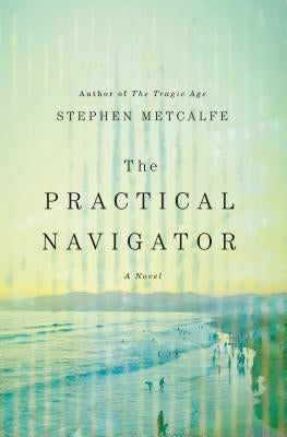The Practical Navigator by Metcalfe, Stephen