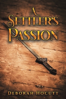 A Settler's Passion by Hocutt, Deborah