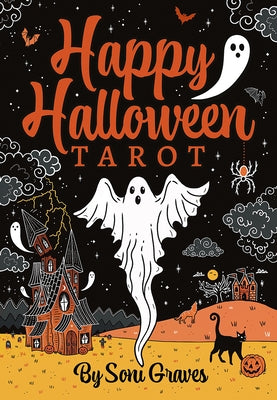 Happy Halloween Tarot: 78 Spooky Tarot Cards with Gray Edges, Playful Iconic Halloween Imagery, Whimsical Witches, Skeletons & Pumpkins, 128-Page Illu by Graves, Soni