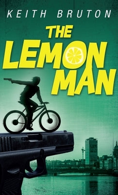 The Lemon Man by Bruton, Keith