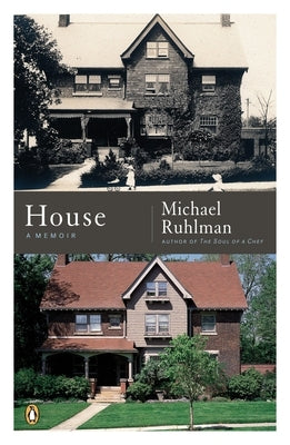 House: A Memoir by Ruhlman, Michael