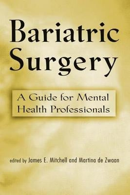 Bariatric Surgery: A Guide for Mental Health Professionals by Mitchell, James E.