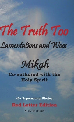 The Truth Too: Lamentations and Woes by Mikah