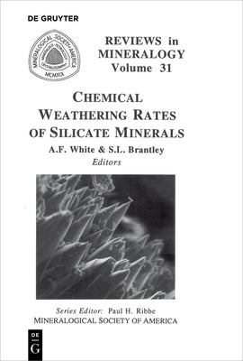 Chemical Weathering Rates of Silicate Minerals by White, Arthur F.