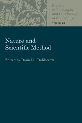 Nature and Scientific Method by Dahlstrom, Daniel O.