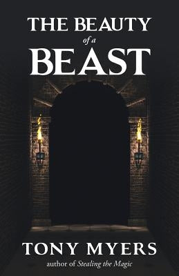 The Beauty of a Beast: With Belle and the Dragon by Myers, Tony