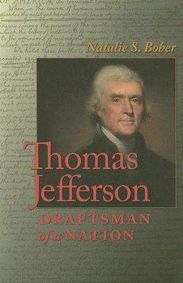 Thomas Jefferson: Draftsman of a Nation by Bober, Natalie S.