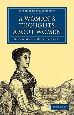 A Woman's Thoughts about Women by Craik, Dinah Maria Mulock