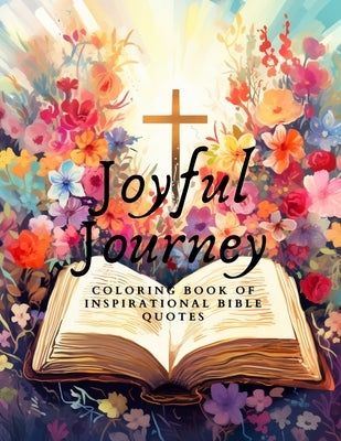 Joyful Journey: Coloring Book of Inspirational Quotes by Richmond, Passion E.