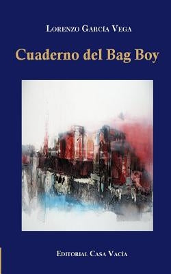 Cuaderno del Bag Boy by Vega, Lorenzo GarcÃ­a