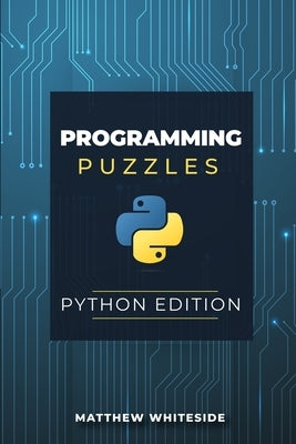 Programming Puzzles: Python Edition by Whiteside, Matthew (Paperback ...
