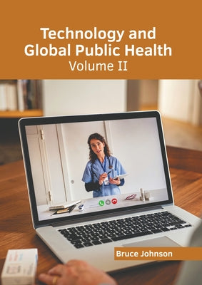 Technology and Global Public Health: Volume II by Johnson, Bruce