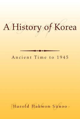A History of Korea by Sunoo, Harold Hakwon