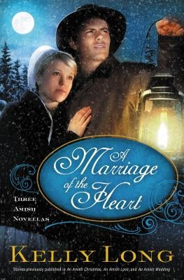 A Marriage of the Heart by Long, Kelly