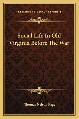 Social Life In Old Virginia Before The War by Page, Thomas Nelson