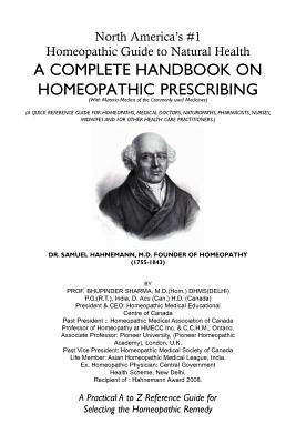 North America's #1 Homeopathic Guide to Natural Health: A Complete Handbook on Homeopathic Prescribing by Sharma, Bhupinder M. D.