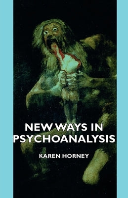 New Ways in Psychoanalysis by Horney, Karen