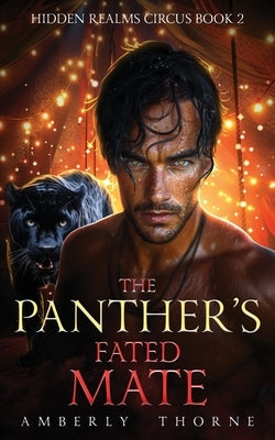 The Panther's Fated Mate: A Paranormal Enemies to Lovers Romance by Thorne, Amberly