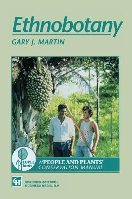 Ethnobotany: A Methods Manual by Martin, Gary J.