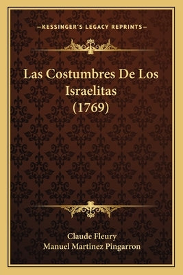 Las Costumbres De Los Israelitas (1769) by Fleury, Claude