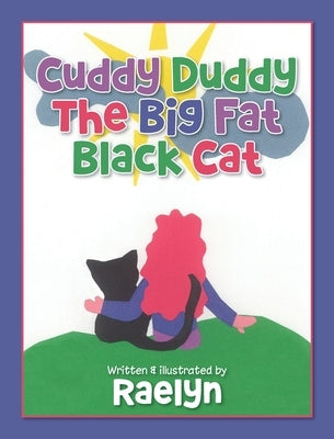 Cuddy Duddy The Big Fat Black Cat by Hathaway, Raelyn