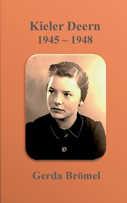 Kieler Deern 1945 - 1948 by BrÃ¶mel, Gerda