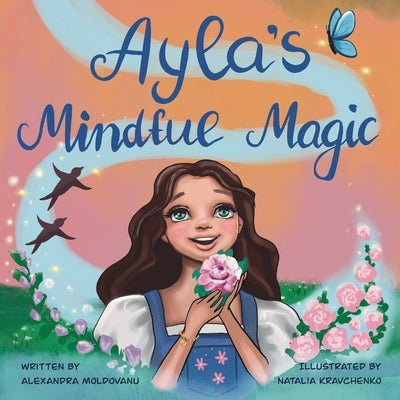 Ayla's Mindful Magic by Moldovanu, Alexandra