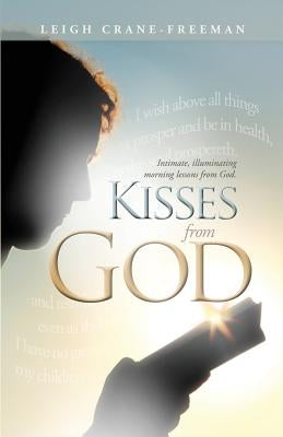 Kisses from God by Crane Freeman, Leigh