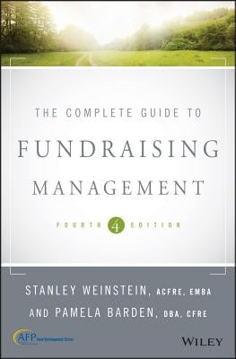 The Complete Guide to Fundraising Management by Weinstein, Stanley