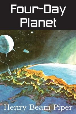 Four-Day Planet by Piper, Henry Beam