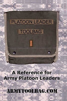 The Platoon Leader ToolBag: Reference for Army Leaders by Marks, Alexis M.