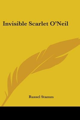 Invisible Scarlet O'Neil by Stamm, Russel