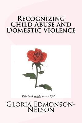 Recognizing Child Abuse & Domestic Violence by Edmonson-Nelson, Gloria