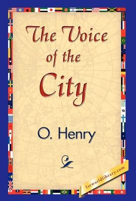 The Voice of the City by Henry O
