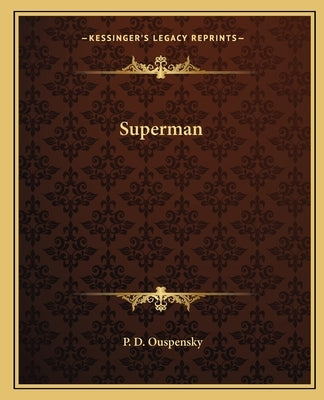 Superman by Ouspensky, P. D.