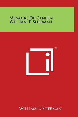 Memoirs of General William T. Sherman by Sherman, William Tecumseh