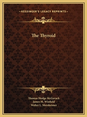 The Thyroid by McGavack, Thomas Hodge