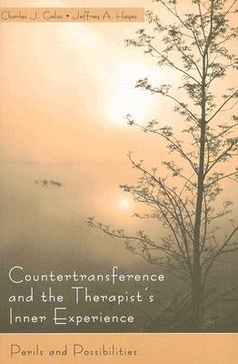 Countertransference and the Therapist's Inner Experience: Perils and Possibilities by Gelso, Charles J.