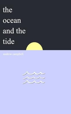 The Ocean and the Tide by Campbell, Andrew