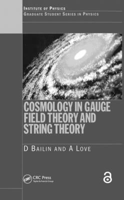Cosmology in Gauge Field Theory and String Theory by Bailin, D.