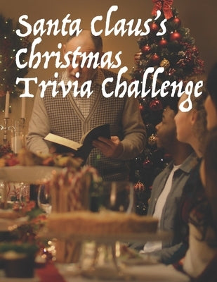Santa Claus's Christmas Trivia Challenge: 100 Questions about the secular and sacred customs of Christmas by Ozanne, Jonathan