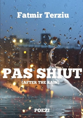 Pas shiut (After the rain) by Terziu, Fatmir