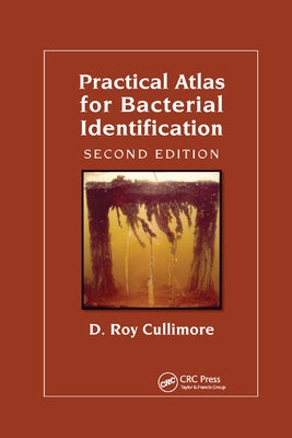 Practical Atlas for Bacterial Identification by Cullimore, D. Roy