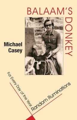 Balaam's Donkey: Random Ruminations for Every Day of the Year by Casey, Michael