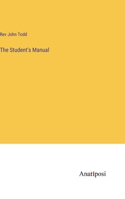 The Student's Manual by Todd, John