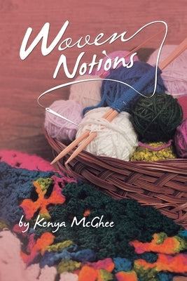 Woven Notions by McGhee, Kenya