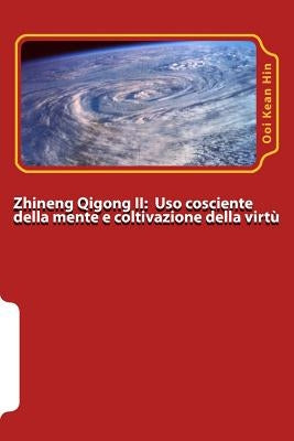 Zhineng Qigong II: Uso cosciente della mente (yishi) e coltivazione della virtu' (daode) by Testa, Ramon
