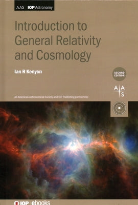 Introduction to General Relativity and Cosmology (Second Edition) by Kenyon, Ian R.